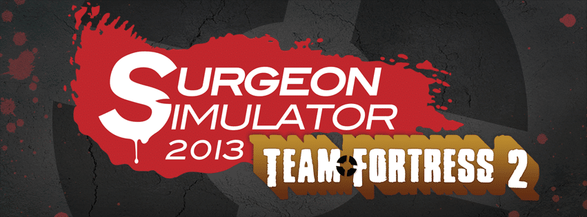 Surgeon Simulator 2013 Will Now Feature Team Fortress 2 Characters