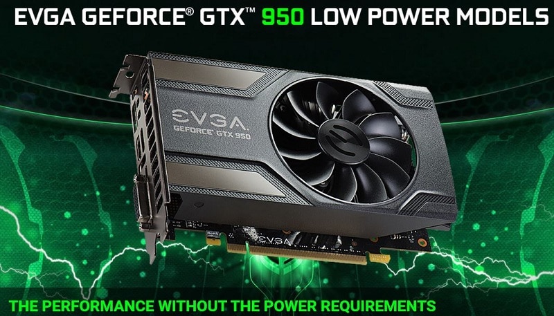 EVGA Announces Low Power Nvidia GTX 950