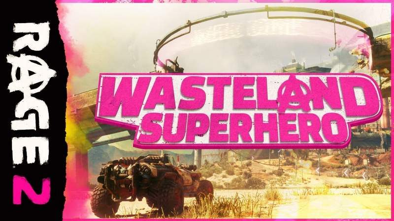 Bethesda Releases New 'Wasteland Superhero' Trailer for Rage 2