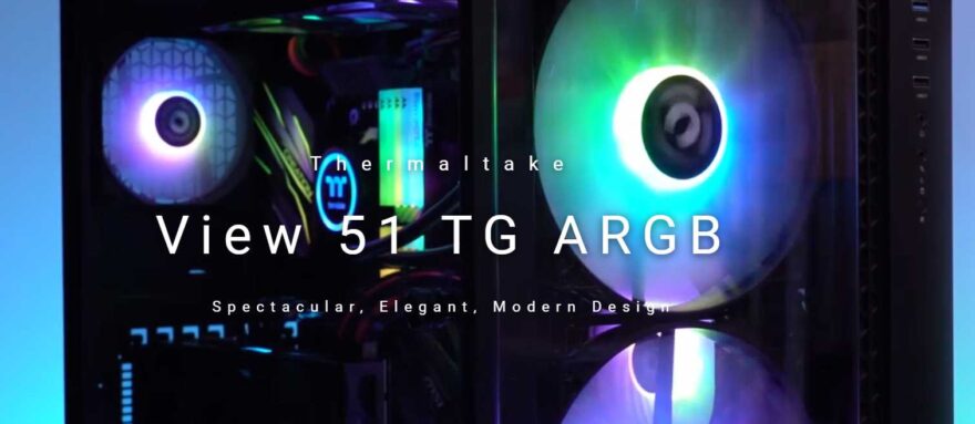 View 51 Tempered Glass ARGB Edition Full-Tower Case Review