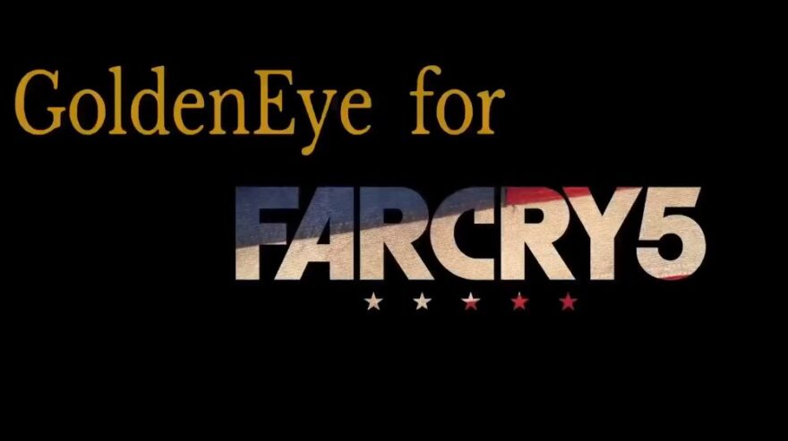 Fan Painstakingly Recreates GoldenEye 007 in Far Cry 5