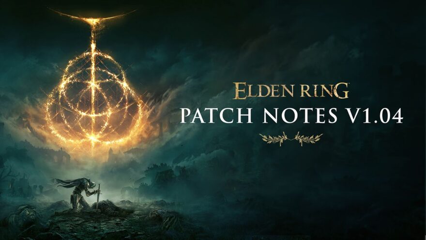 Elden Ring Update 1.04 Released